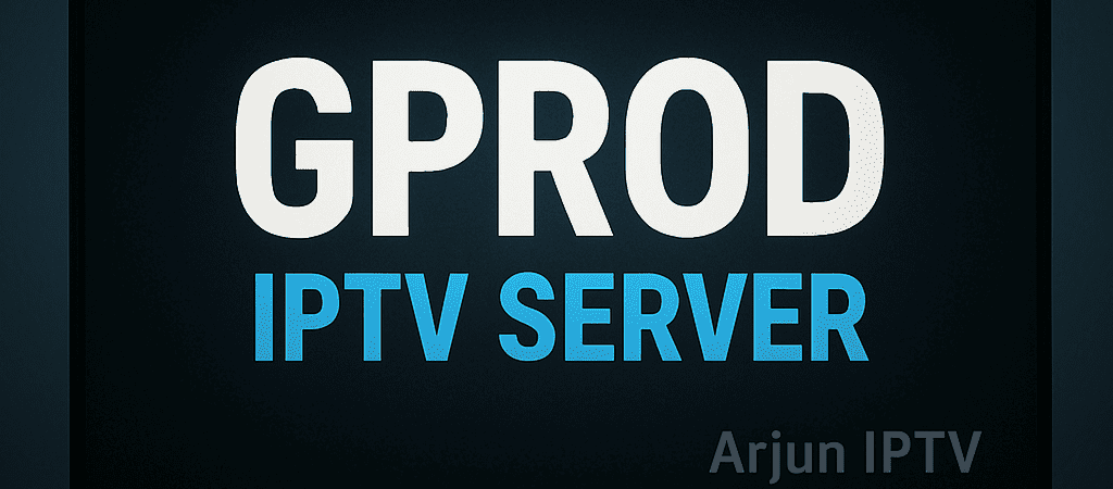 GPROD IPTV Server: Everything You Need to Know